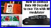 How-To-Connect-Dstv-Hd-Decoder-To-Two-Tvs-How-To-Connect-Rf-Modulator-Televes-Simply-Rf-Modulator-01-hvg